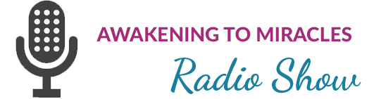 Awakening to Miracles Radio Show